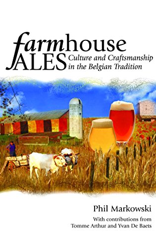 Farmhouse Ales: Culture and Craftsmanship in the Belgian Tradition