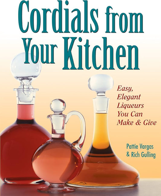 Cordials From Your Kitchen