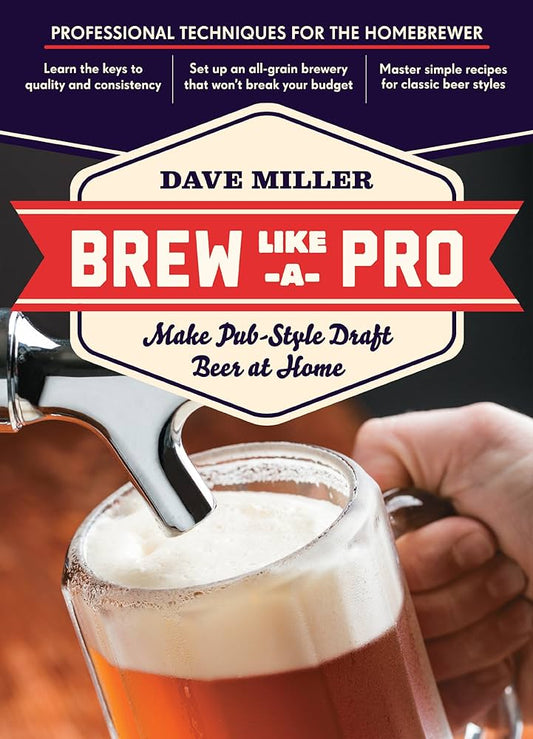 Brew Like A Pro by Dave Miller